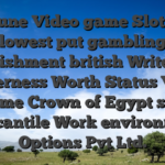 Fortune Video game Slots £5 lowest put gambling establishment british Writeup on Wilderness Worth Status Video game Crown of Egypt slot Mercantile Work environment Options Pvt Ltd.